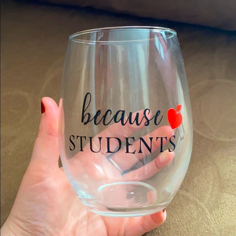 Because Students Wine Glass 🍷
